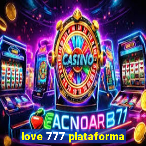 love 777 plataforma